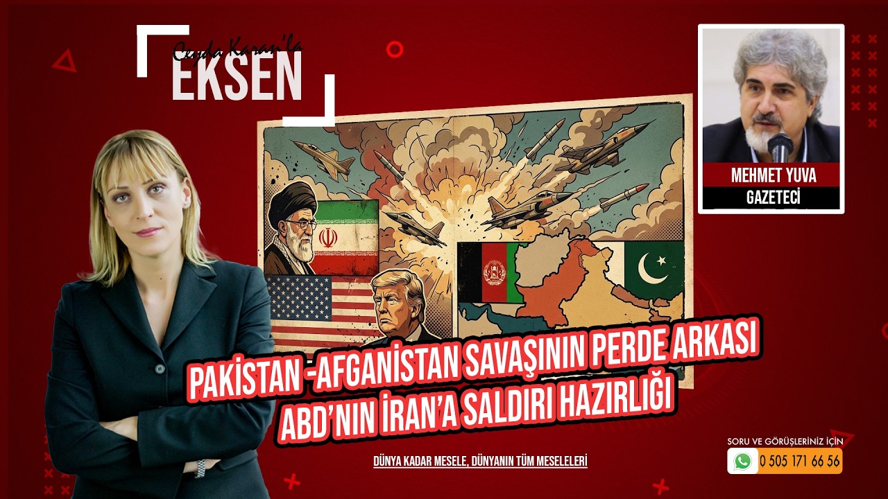 Pakistan-Afganistan Savaşının Perde Arkası / ABD'nin İran'a Saldırı Hazırlığı | EKSEN
