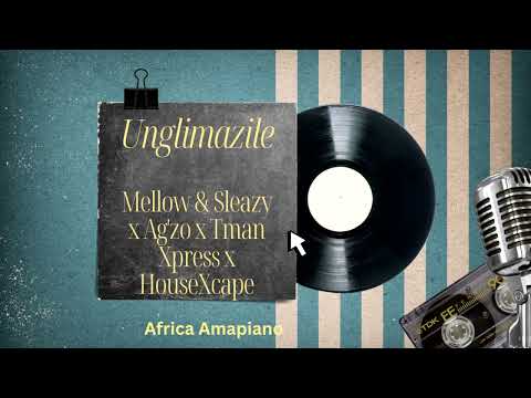 Mellow & Sleazy, Ag'zo, Tman Xpress & HouseXcape - Unglimazile