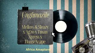 Mellow & Sleazy, Ag'zo, Tman Xpress & HouseXcape - Unglimazile