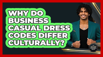 Why Do Business Casual Dress Codes Differ Culturally? - The Sharp Dressed Gent