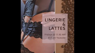 Lingerie & Lattes Episode 13 How To Deepen Pleasure