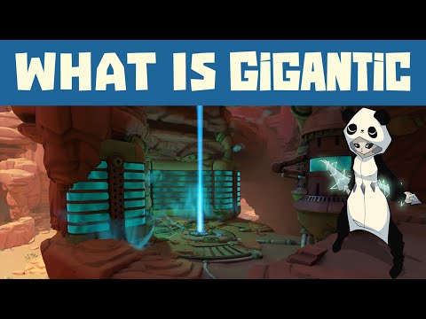 What is Gigantic?