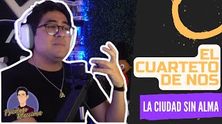 PSICÓLOGO REACCIONA a El cuarteto de Nos - La ciudad sin alma