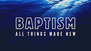 BAPTISM- All Things Made New Series - Baptism Motion Background/ Loop