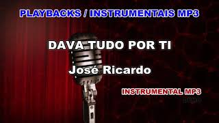 ♬ Playback / Instrumental Mp3 - DAVA TUDO POR TI - José Ricardo