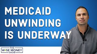 Medicaid Unwinding is Underway