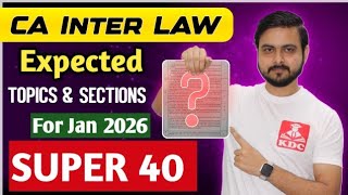 Super 40🔥 CA Inter Law Jan 2026 Important Questions & Sections 