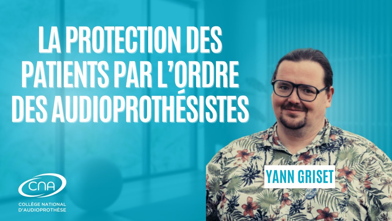 Un ordre des audioprothésistes pour mieux protéger les patients ? – Yann Griset, SurdiFrance