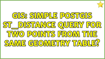 GIS: Simple PostGIS ST_Distance query for two points from the same geometry table?