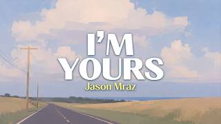 Jason Mraz  Im Yours  Lyrics Video