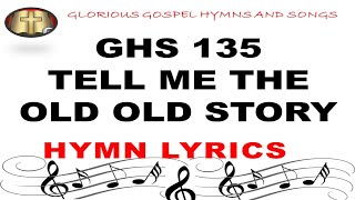 Ghs 135 Tell Me The Old Old Story - Embracing The Timeless Message Of Hope Resimi