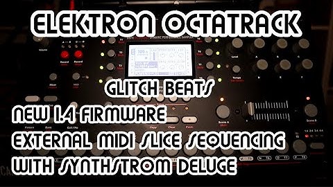How To Glitch Beats - External Midi Slice (1.4) w/ Deluge // Elektron Octatrack Tutorial