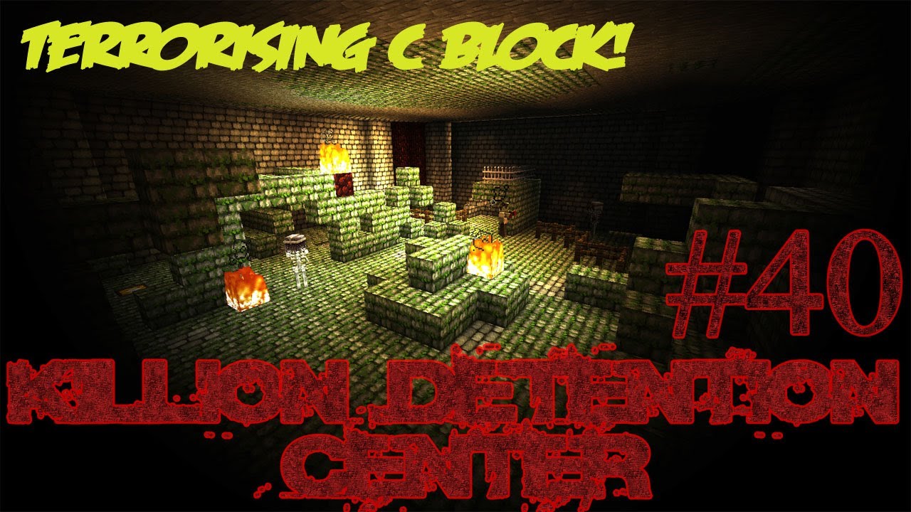 Killion Detention Center - 40 - Terrorising C block