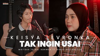 Keisya Levronka – Tak Ingin Usai | Cover by Maitsaa Idlaal Adhwaa & Dimas Ardiansyah