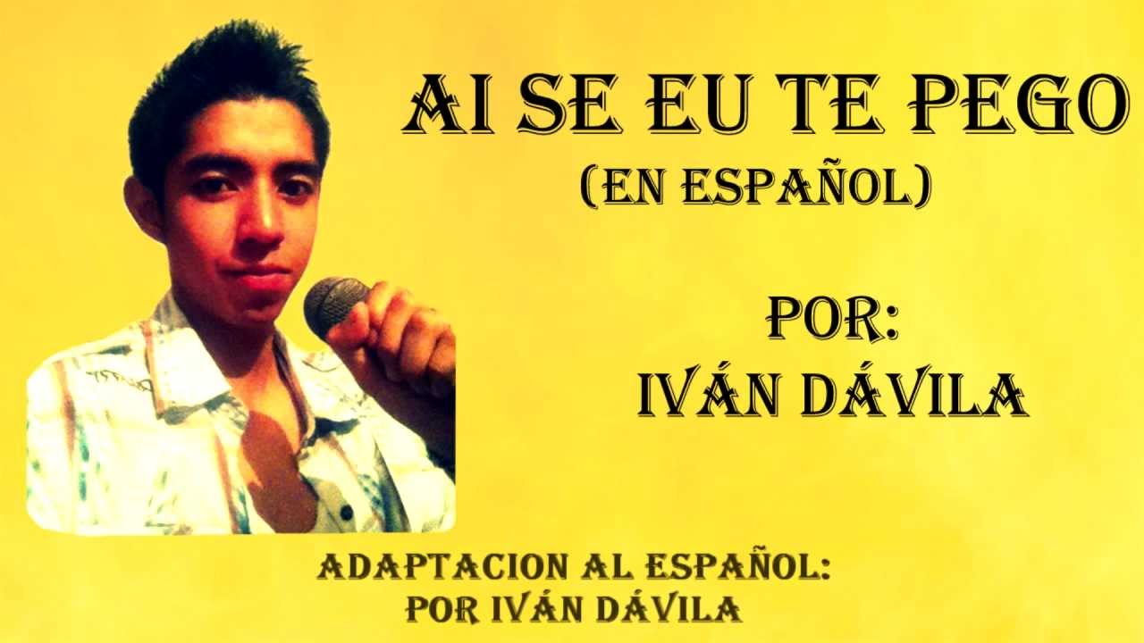 Ai Se Eu Te Pego (Cover en Español) YouTube Ai Se Eu Te Pego (Cover en Español) YouTube
