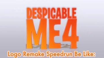 Despicable Me 4 Logo Remake Speedrun Be Like: