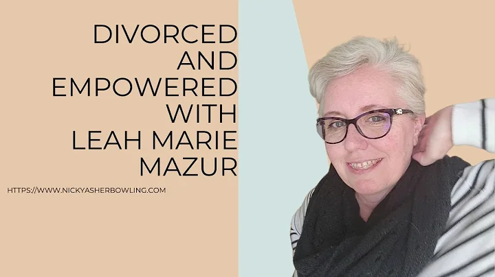 Divorced and Empowered with Leah Marie Mazur