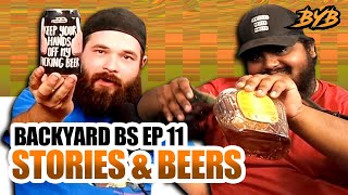 BACKYARD BS EP 11 - STORIES & BEERS!