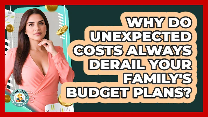 Why Do Unexpected Costs Always Derail Your Family's Budget Plans? - Budgeting as a Parent