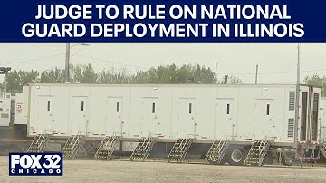 Judge to rule on National Guard deployment in Illinois