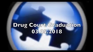 Drug Court Graduation - March 5, 2018