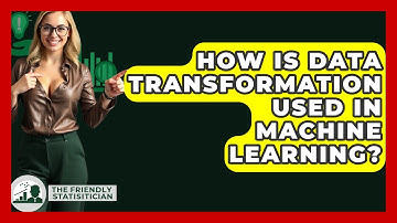 How Is Data Transformation Used In Machine Learning? - The Friendly Statistician