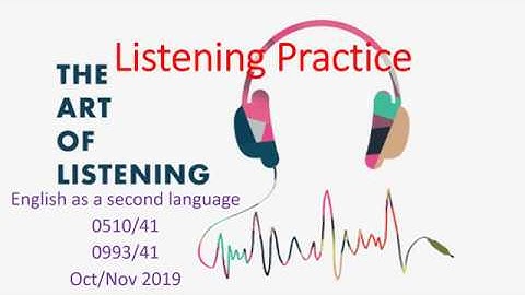 IGCSE  Listening November 2019/41       0993 w19 qp 41                     October/November 2019