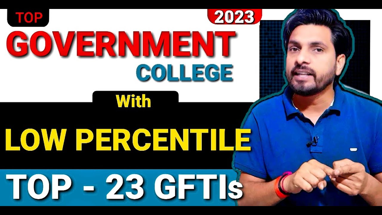 TOP GOVERNMENT COLLEGE IN INDIA WITH LOW JEE PERCENTILE 2023 | Top GFTI College at low percentile