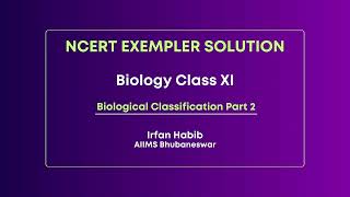 SATHEE NEET: Biological Classification Part 2 Class 11 Biology, NCERT Exemplar | Irfan Habib