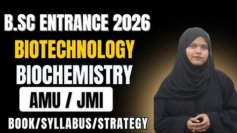 JMI B.SC BIOTECHNOLOGY 2026 | AMU B.SC BIOCHEMISTRY 2026 | ENTRANCE EXAM PREPARATION 