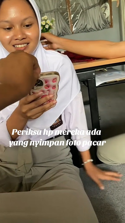 PERIKSA HP' KETAHUAN NYIMPAN FOTO PACAR