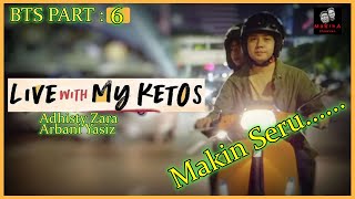 BTS WebSeries LIVE WITH MY KETOS -  PART 6 | ADHISTY ZARA - ARBANI YASIZ | vidio.com | Shoot Pasar