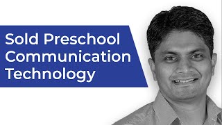 Kapil Rajurkar - sold preschool communication technology