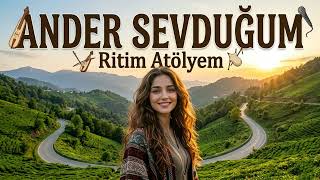 Karadeniz Rüzgarı Ritimle Buluştu: Ander Sevduğum (Yeni Şarkı 2026) 🥁