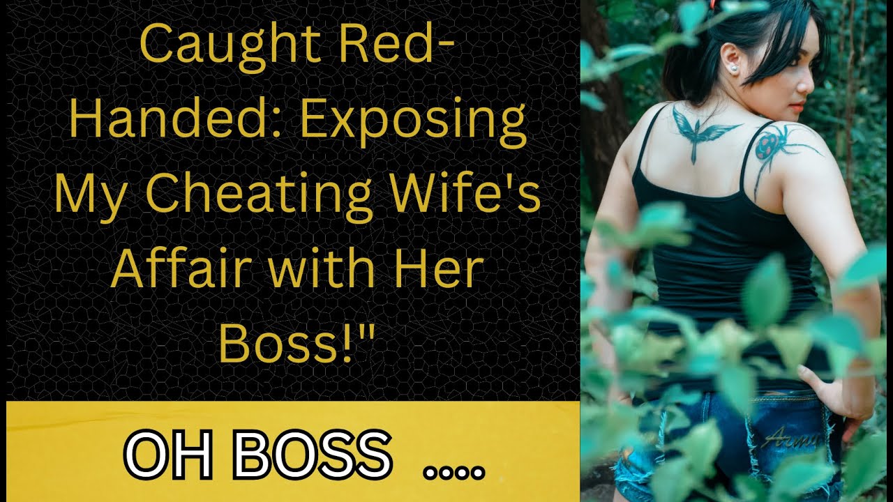 caught-red-handed-exposing-my-cheating-wife-s-affair-with-her-boss