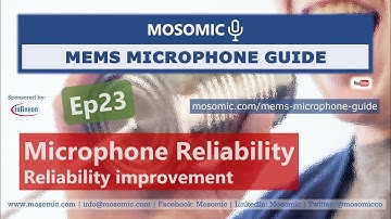 Reliability Improvement | MEMS Microphone Guide Ep23 | Mosomic