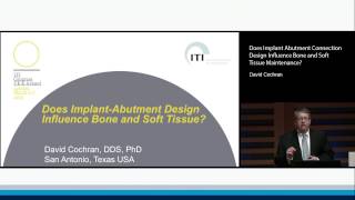 Does Implant Abutment Connection Design Influence Bone and Soft Tissue? | David Cochran screenshot 3