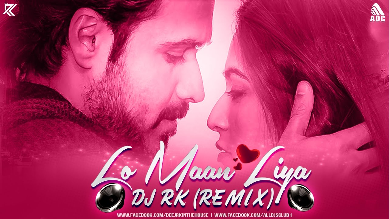 LO MAAN LIYA REMIX DJ RK