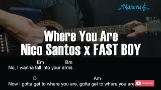 Nico Santos x FAST BOY - Where You Are Guitar Chords Lyrics