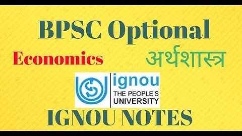 Bpsc अर्थशास्त्र Economics optional IGNOU Notes, 64,65th bpsc mains, civil services