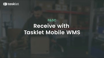Receive with Tasklet Mobile WMS (F&SC)
