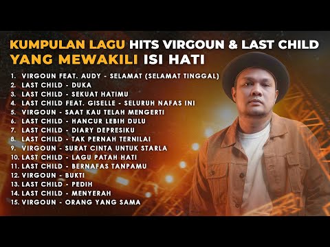 UNGKAPIN ISI HATI LEWAT KUMPULAN LAGU HITS VIRGOUN \u0026 LAST CHILD