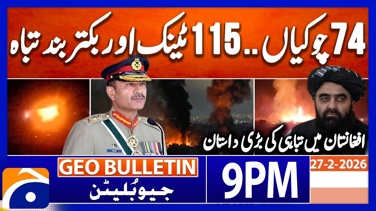 Pak-Afghan WAR - BORDER TENSIONS HIGH..!! | Geo News 9 PM Geo Bulletin | 27th Feb 2025