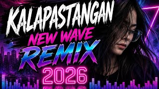KALAPASTANGAN NEW WAVE REMIX 2026 🔥 | DJ Jonel Sagayno | Bass Boosted