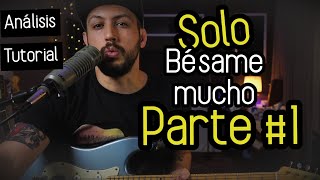 Análisis / Tutorial SOLO bésame mucho - Kiko Cibrián - Parte #1