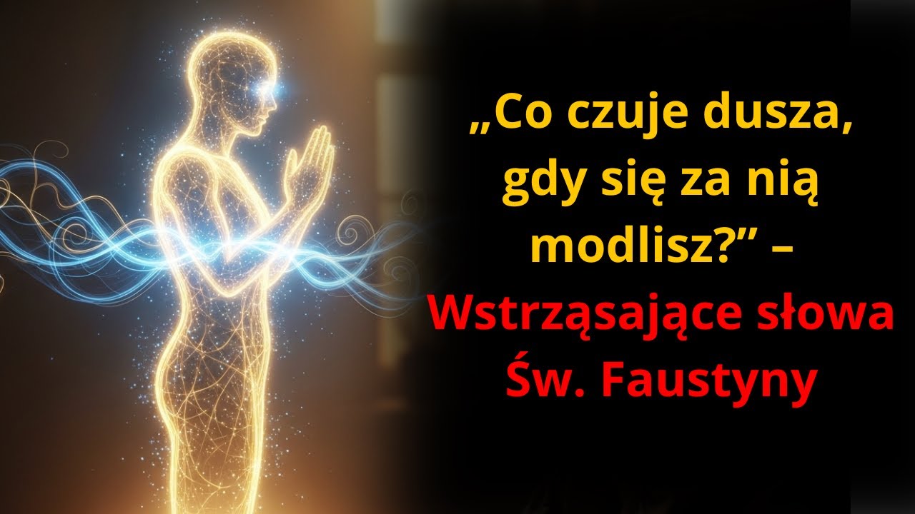 Co dusza NAPRAWDĘ CZUJE, gdy słyszy twoją modlitwę? Wstrząsające słowa św. Faustyny.