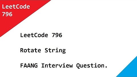 LeetCode 796 Rotate String .  FAANG Interview Question.