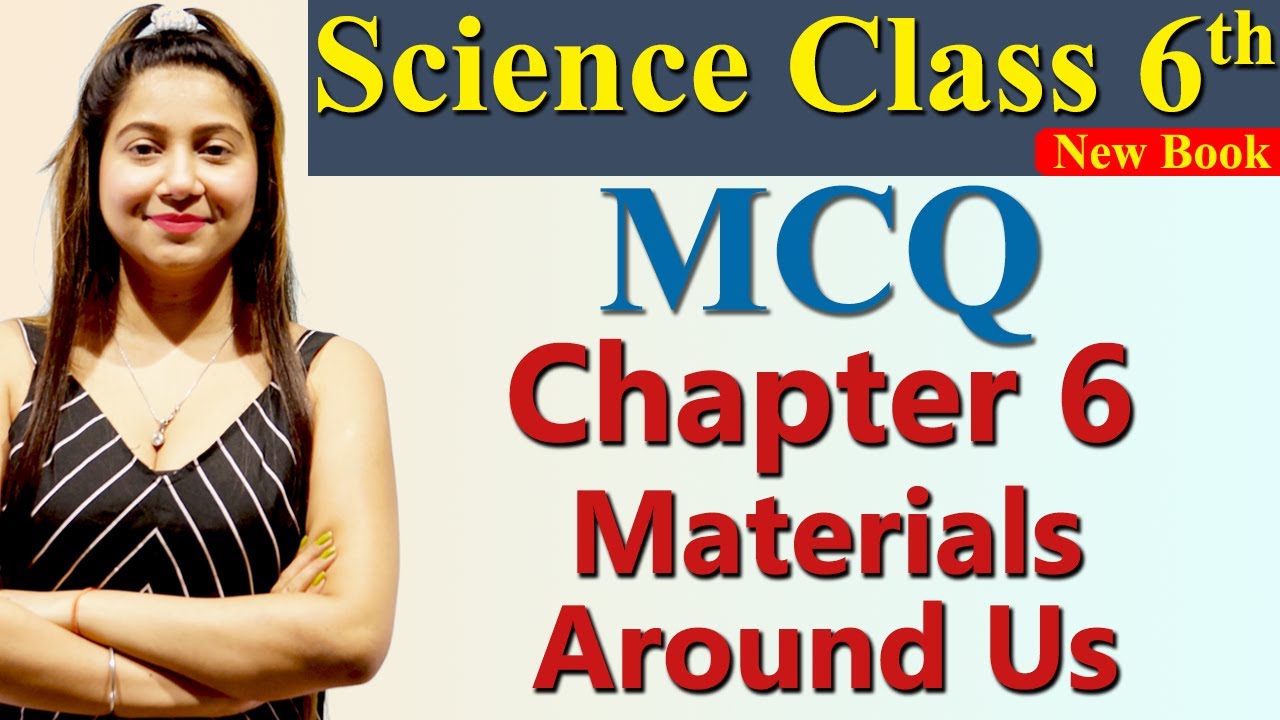 MCQ, Chapter 6 - Materials Around Us, Science Class 6 CBSE NCERT - YouTube