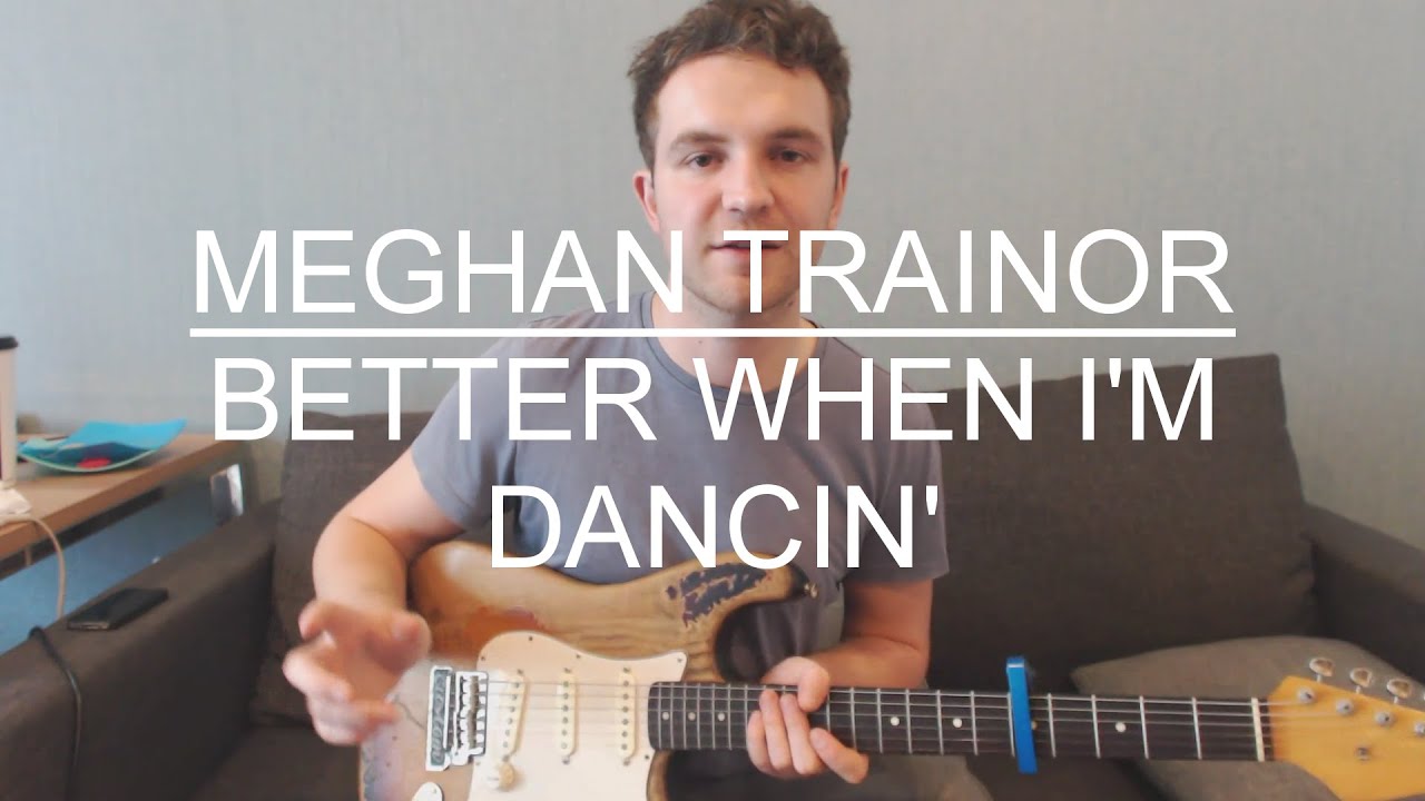 Meghan Trainor - Better When I'm Dancin' (Guitar Lesson/Tutorial) - YouTube