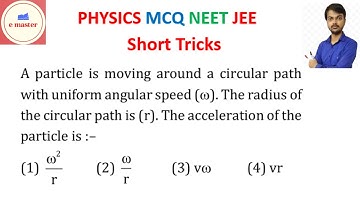 A particle is moving around a circular path with uniform angular speed (w). The radius of the circul
